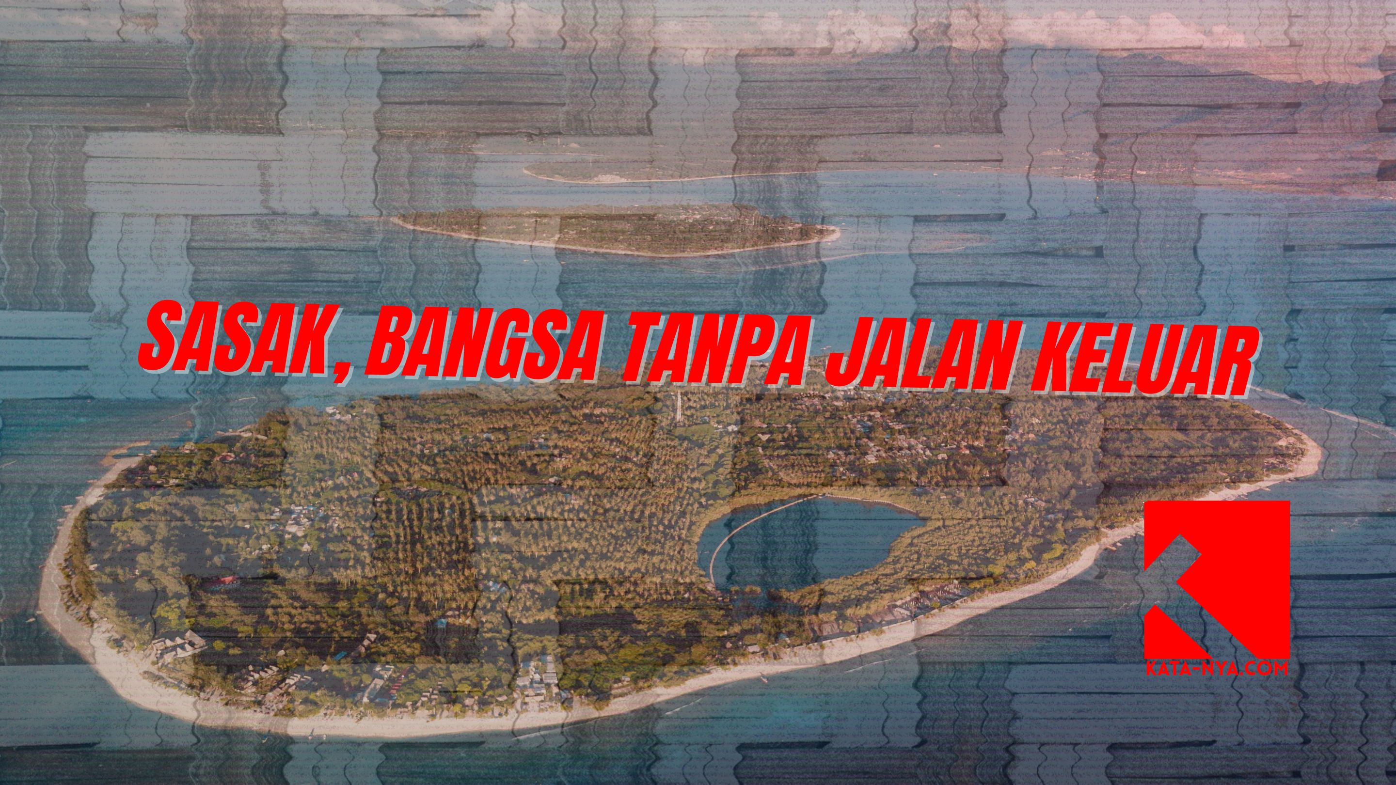 SASAK, BANGSA TANPA JALAN KELUAR