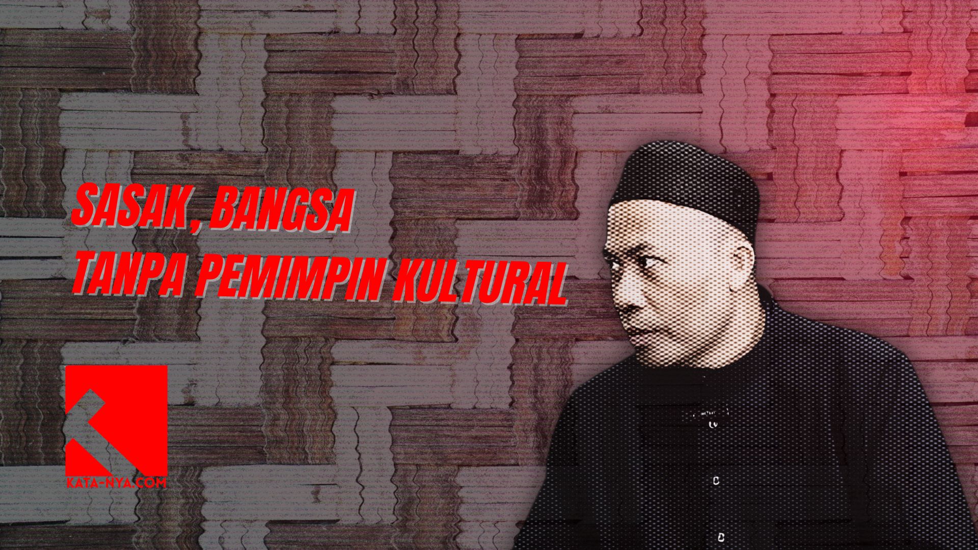 SASAK, BANGSA TANPA PEMIMPIN KULTURAL 